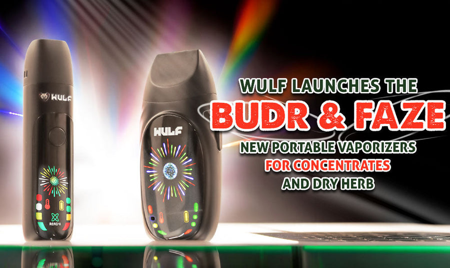 Wulf Lanza El Budr y Faze: Nuevos Vaporizadores Portátiles para Concentrados y Hierba Seca
